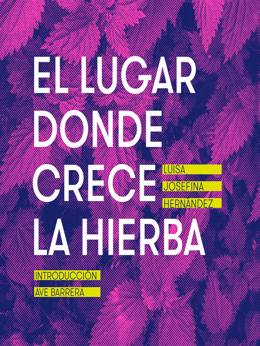 Title details for El lugar donde crece la hierba by Luisa Josefina Hernández - Available